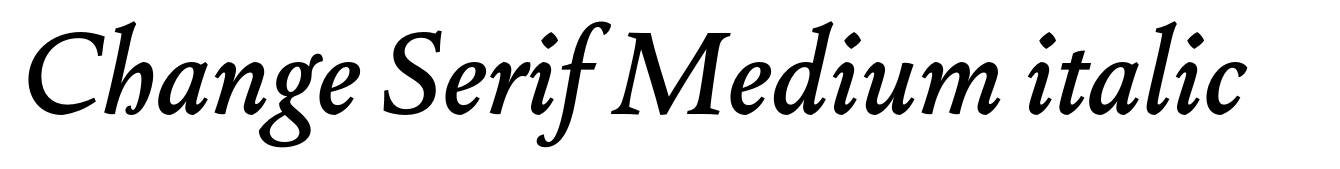 Change Serif Medium italic